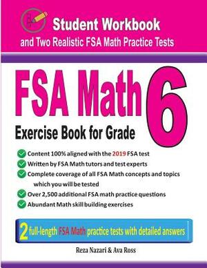 FSA Math Exercise Book for Grade 6: Student Workbook and Two Realistic FSA Math Tests by Ava Ross, Reza Nazari