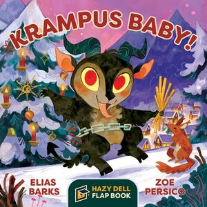 Krampus Baby!: A Hazy Dell Flap Book by Elias Barks