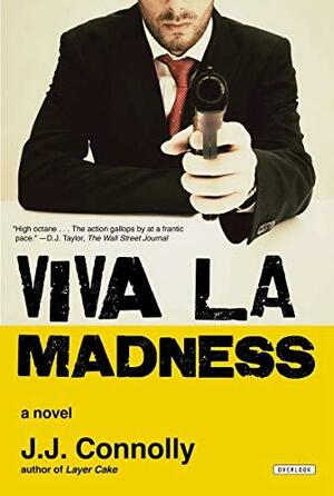 Viva la Madness: A Novel by J.J. Connolly