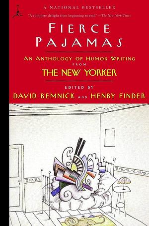 Fierce Pajamas: An Anthology of Humor Writing from The New Yorker by David Remnick, Henry Finder