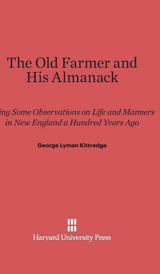 The Old Farmer and His Almanack by George Lyman Kittredge