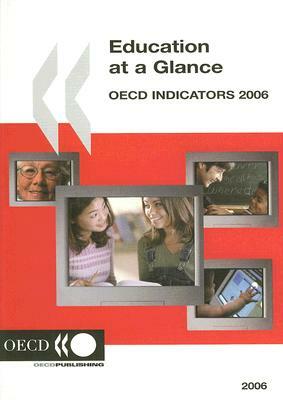 Education at a Glance 2006: OECD Indicators by Organization For Economic Cooperat Oecd
