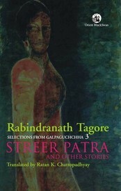Streer Patra and Other Stories by Ratan K. Chattopadhyay, Rabindranath Tagore