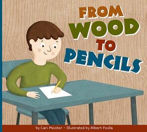 From Wood to Pencils by Cari Meister