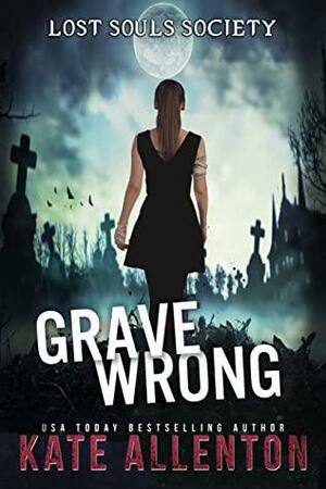 Grave Wrong by Kate Allenton