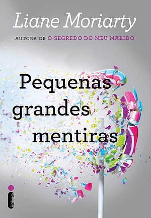 Pequenas grandes mentiras by Liane Moriarty