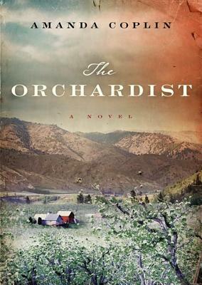 The Orchardist by Amanda Coplin