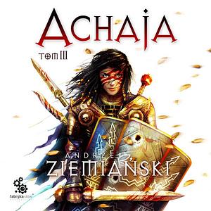 Achaja. Tom III by Andrzej Ziemiański