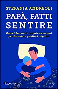 Papà, fatti sentire by Stefania Andreoli