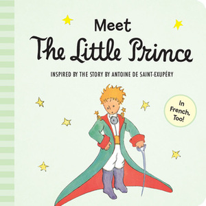 Meet the Little Prince by Antoine de Saint-Exupéry