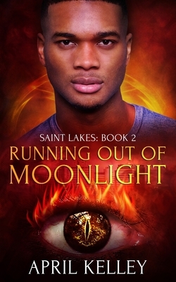 Running Out of Moonlight by April Kelley