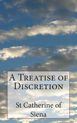 A Treatise of Discretion by St Catherine Of Siena