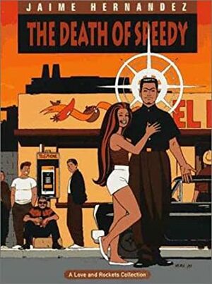 Love and Rockets, Vol. 7: The Death of Speedy by Gilbert Hernández, Jaime Hernández