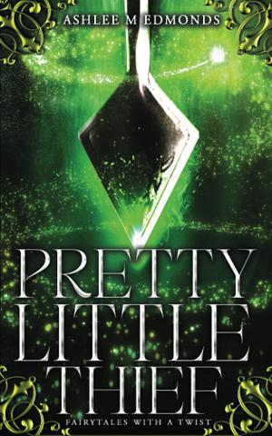 Pretty Little Thief by Ashlee M. Edmonds