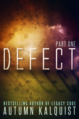 Defect: Part One by Autumn Kalquist