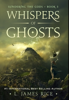 Whispers of Ghosts by L. James Rice