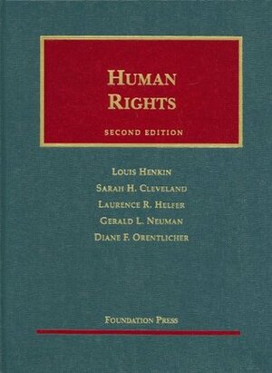 Human Rights by Sarah Cleveland, Diane F. Orentlicher, Laurence R. Helfer, Louis Henkin, Gerald L. Neuman