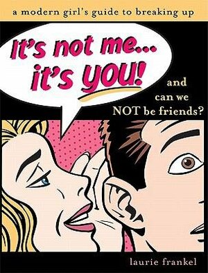 It's Not Me, It's You by Laurie Frankel