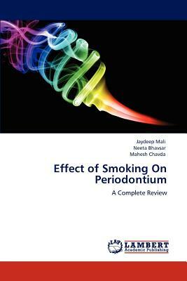 Effect of Smoking on Periodontium by Mahesh Chavda, Jaydeep Mali, Neeta Bhavsar