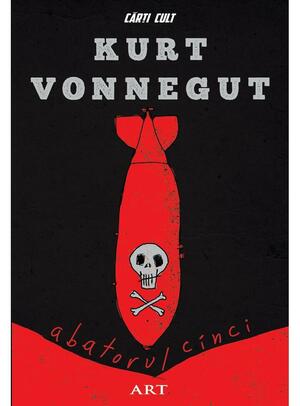 Abatorul cinci by Kurt Vonnegut