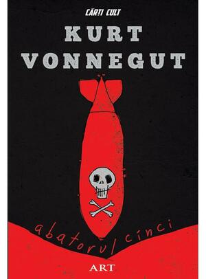 Abatorul cinci by Kurt Vonnegut