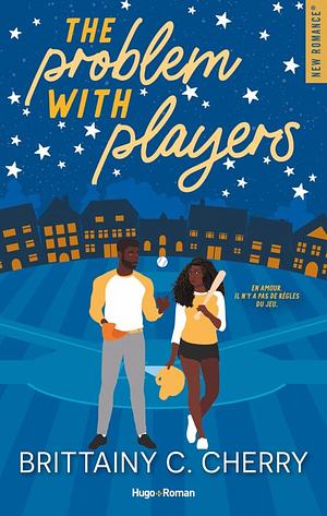 The Problem with Players by Brittainy C. Cherry