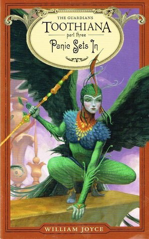 Toothiana, Part 3: Panic Sets In by William Joyce