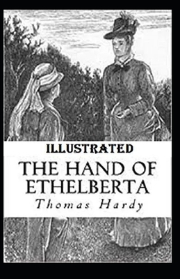 The Hand of Ethelberta Illustrated by Thomas Hardy