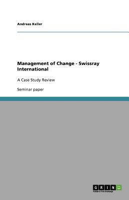 Management of Change - Swissray International by Andreas Keller