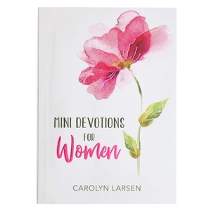 Mini Devotions for Women by Carolyn Larsen