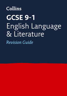 Collins Gcse Revision and Practice - New 2015 Curriculum Edition -- Gcse English Language and English Literature: Revision Guide by Collins UK