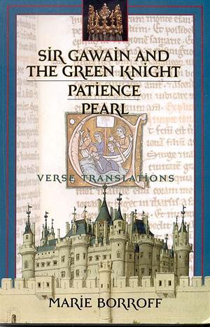 Sir Gawain and the Green Knight: Patience ; and Pearl : Verse Translations by Marie Borroff, Unknown