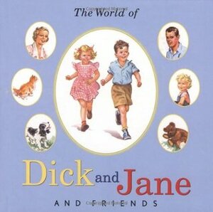 The World of Dick and Jane and Friends by William S. Gray, Pearson Scott Foresman