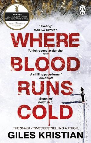 Where Blood Runs Cold: The heart-pounding Arctic thriller by Giles Kristian, Giles Kristian