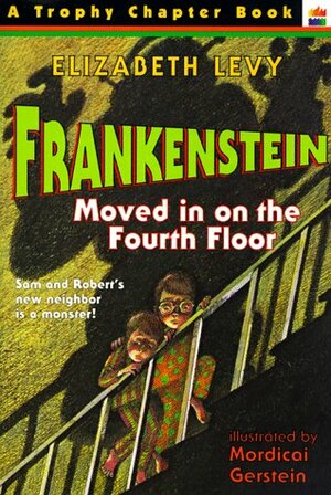 Frankenstein Moved in on the Fourth Floor by Elizabeth Levy, Mordicai Gerstein