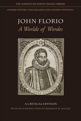 John Florio: A Worlde of Wordes by Hermann W. Haller