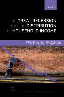 The Great Recession and the Distribution of Household Income by John Micklewright, Stephen P. Jenkins, Andrea Brandolini