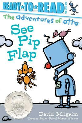 See Pip Flap: Ready-To-Read Pre-Level 1 by David Milgrim