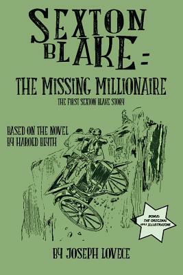 Sexton Blake: The Missing Millionaire by Joseph a. Lovece, Harold Blyth