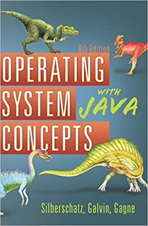 Operating System Concepts with Java by Abraham Silberschatz, Greg Gagne, Peter Baer Galvin