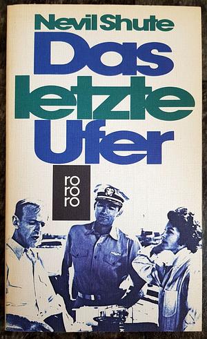 Das letzte Ufer: Roman by Nevil Shute