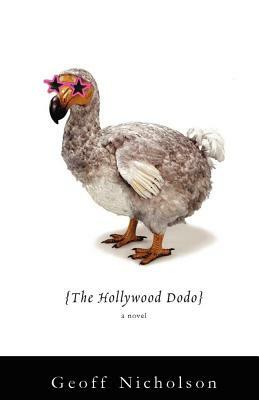 The Hollywood Dodo by Geoff Nicholson