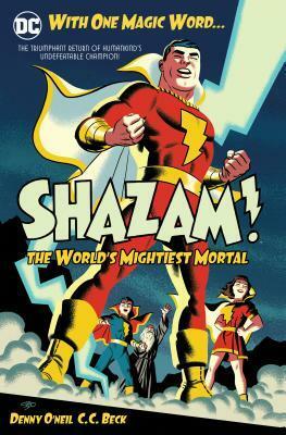 Shazam: The World's Mightiest Mortal Vol. 1 by C.C. Beck, Denny O'Neil