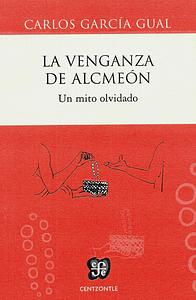 La venganza de Almceón: un mito olvidado by Carlos García Gual