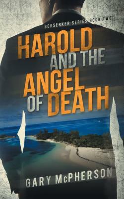 Harold and the Angel of Death by Gary McPherson