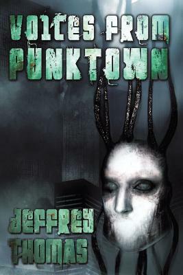 Voices From Punktown by David G. Barnett, Jeffrey Thomas