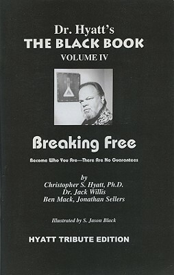 Breaking Free by Christopher S. Hyatt, Jack Willis, Ben Mack