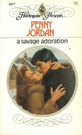 A Savage Adoration by Penny Jordan