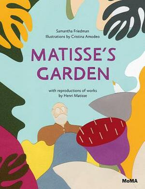 Matisse's Garden by Henri Matisse, Samantha Friedman