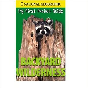 Backyard Wilderness (My First Pocket Guide) by Catherine Herbert Howell